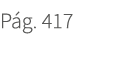 P g. 417. 417