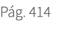 P g. 414