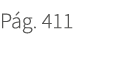 P g. 411. 411