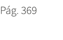 P g. 369. 369