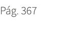 P g. 367. 367