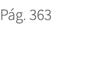 P g. 363. 363
