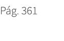 P g. 361. 361