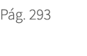 P g. 293. 293