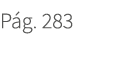 P g. 283. 283