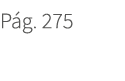 P g. 275. 275