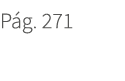 P g. 271. 271
