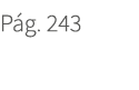 P g. 243. 243