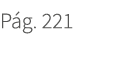 P g. 221. 221