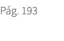 P g. 193. 193