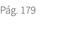 P g. 179. 179