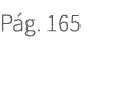 P g. 165. 165
