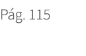 P g. 115. 115
