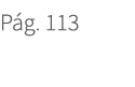 P g. 113. 113