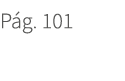 P g. 101. 101