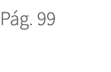 P g. 99. 99