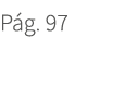 P g. 97. 97