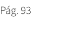 P g. 93. 93