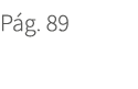 P g. 89. 89