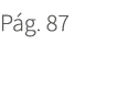 P g. 87. 87