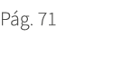 P g. 71. 71