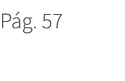 P g. 57. 57