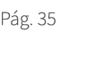 P g. 35. 35